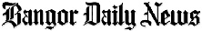 Bangor Daily News